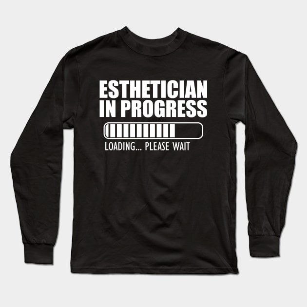 Esthetician in progress loading Long Sleeve T-Shirt by KC Happy Shop